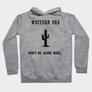 Western Slogan - Don't Be Alone Here Hoodie